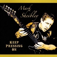 Mark Sheibley : Keep Pressing On