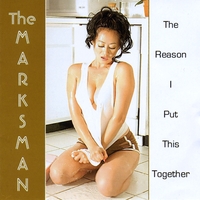 The Marksman : The Reason I Put This Together