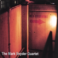 The Mark Snyder Quartet : Men Grooving