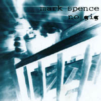 MARK SPENCE: No Gig