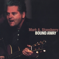 Mark A Stansberry : Bound Away