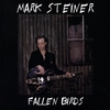 MARK STEINER: Fallen Birds