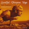 MARK STEPHENS: Soulful Vinyasa Yoga