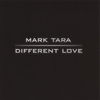 MARK TARA: Different Love