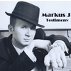 Markus J: Testimony