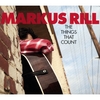 MARKUS RILL: The Things That Count