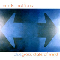 Mark Wallace : Bluegrass State of Mind