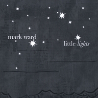Mark Ward : Little Lights