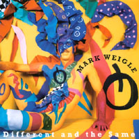 Mark Weigle : Different and the Same