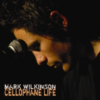 Mark Wilkinson : Cellophane Life