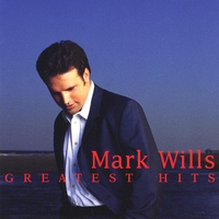 Mark Wills : Greatest Hits