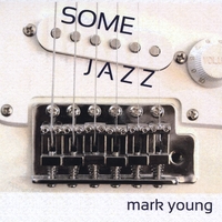 Mark Young : Some Jazz