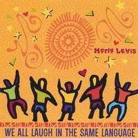 Marla Lewis : We All Laugh in the Same Language