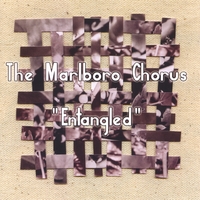 The Marlboro Chorus : Entangled