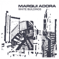 Marqui Adora : White Buildings