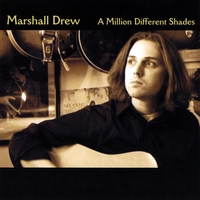Marshall Drew : A Million Different Shades
