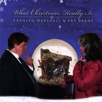 Carolyn Marshall and Pat Grant : What Christmas Really Is
