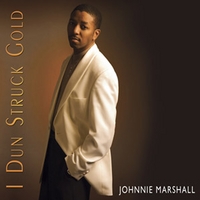 Johnnie Marshall : I Dun Struck Gold