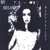 MARTA G. WILEY: MyBeloved
