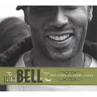 LeRoy Bell : Two Sides Two Every Story
