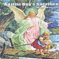 martha anita : A Little Boy's Sacrifice