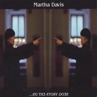 Martha Davis : ... So the Story Goes