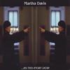 MARTHA DAVIS: ... So the Story Goes