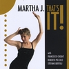 MARTHA J.: That's it!