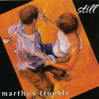 Martha's Trouble : Still
