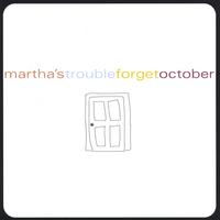 Martha's Trouble : Forget October