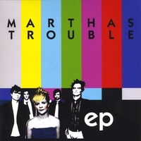 MARTHA'S TROUBLE: EP