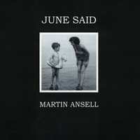 Martin Ansell : June Said