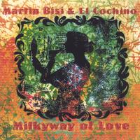 Martin Bisi : Milkyway Of Love