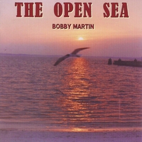 Bobby Martin : The Open Sea