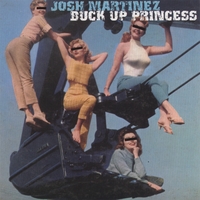 Josh Martinez : Buck Up Princess