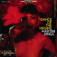 Martini Kings : Dance of the Virgins