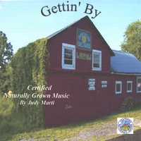 Judy Marti : GETTIN' By - Certified Naturally Grown Music