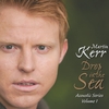 Martin Kerr: Drop In The Sea