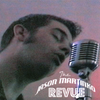 The Jason Martinko Revue : The Jason Martinko Revue