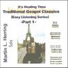 MARTIN L. HERRING: It's Healing Time...Traditional Gospel Classic's (Easy Listening Series) -Part 1- Martin L. Herring Solo