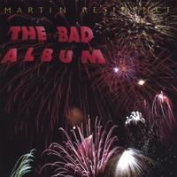 Martin Residence : The Bad Album