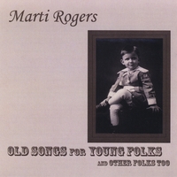 Marti Rogers : Old Songs For Young Folks