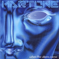 Martone : When the Aliens Come