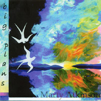 Marty Atkinson : Big Plans
