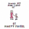 MARTY FINKEL: Songs My Mom Likes Ep