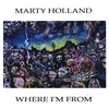 MARTY HOLLAND: Where I'm From