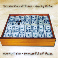 Marty Kohn : Drawerful of Fives