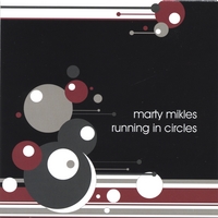 Marty Mikles : Running In Circles
