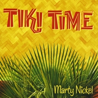 Marty Nickel : Tiki Time