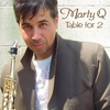 Marty Q: Table For 2